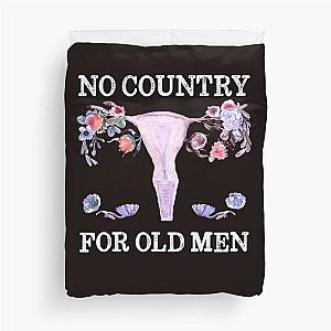 No Country For Old Men Uterus Feminist Women Rights Duvet Cover