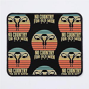 No Country For Old Men Uterus Women's Rights Mouse Pad