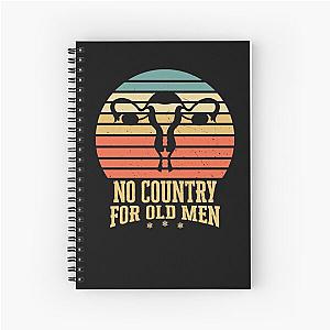 No Country For Old Men Uterus Women's Rights Spiral Notebook