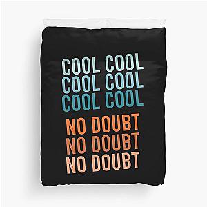 Cool Cool No Doubt No Doubt Duvet Cover