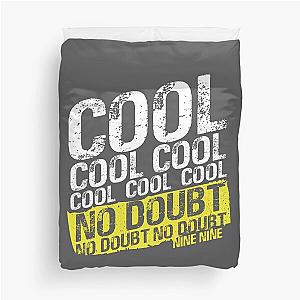 Cool Cool Cool Cool Cool Cool No Doubt No Doubt No Doubt Duvet Cover