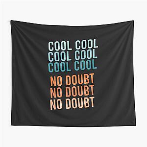 Cool Cool No Doubt No Doubt Tapestry