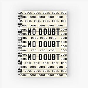 Cool. Cool. Cool. No Doubt. No Doubt. No Doubt. Spiral Notebook