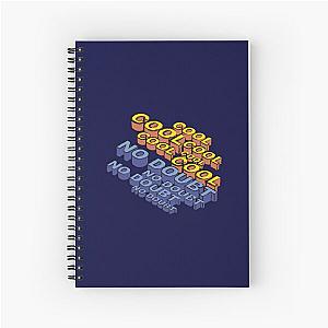 COOL COOL COOL NO DOUBT NO DOUBT NO DOUBT - B99 Spiral Notebook