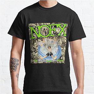 NOFX the greatest songs ever written by us Classic T-Shirt