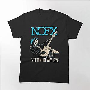 NOFX Gifts For Men Stikin In My Eye Funny Graphic Gift Classic T-Shirt