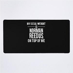 Ideal weight - Norman Reedus  	 Desk Mat