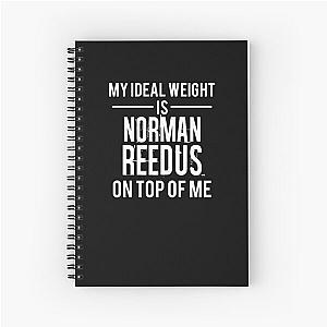 Ideal weight - Norman Reedus  	 Spiral Notebook