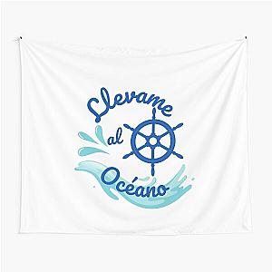 llevame al oceano. Take Me To The Ocean  Tapestry