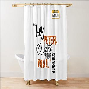 Hey Peter, watch your cornhole man. -Lawrence, Office Space  Shower Curtain