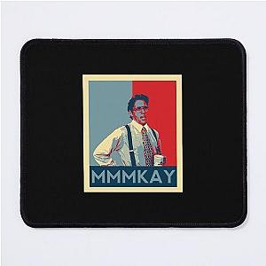 Bill lumbergh quote mmmkay funny office space Mouse Pad