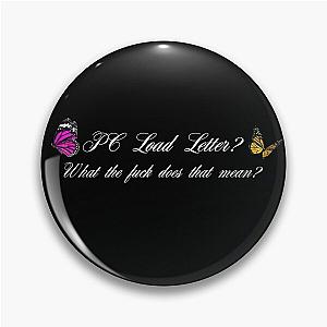 PC Load Letter - Office Space Pin