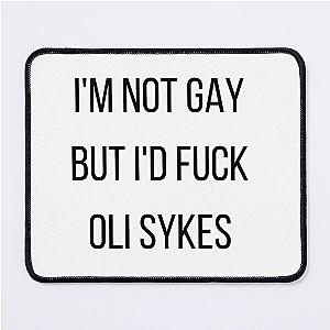 I'm Not Gay But Oli Sykes  Mouse Pad