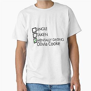 Mentally Dating Olivia Cooke Classic T-Shirt