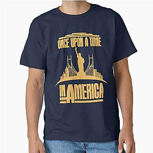Life Friendship Betrayal Loss Once Upon A Time In America Cult Retro Classic T-Shirt