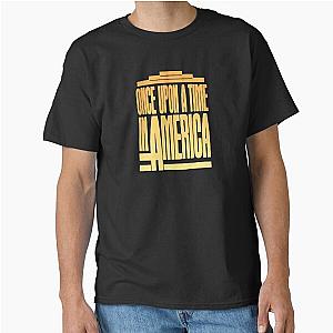 Once Upon a Time in America Classic T-Shirt