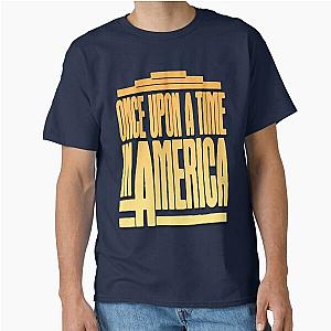 Life Epic Friendship Betrayal Loss Once Upon A Time In America 1984 Classic T-Shirt