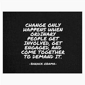 Barack Obama - Change only happens when ordinary people get involved and come together to demand it. Jigsaw Puzzle