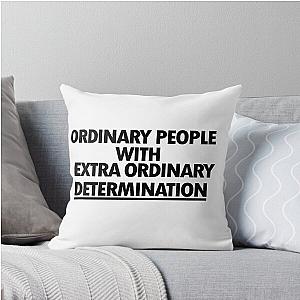 Ordinary People with Extraordinary Determination Throw Pillow
