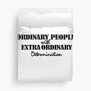 Ordinary people with extraordinary determination Duvet cover