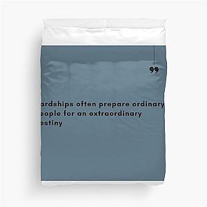 Hardships often prepare people for an extraordinary destiny Duvet Cover