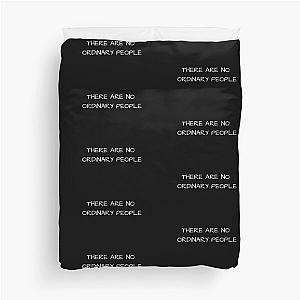 There are no ordinary people. Duvet cover.