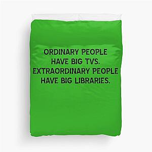 Ordinary people have big TVs. Extra ordinary people have big libraries. Duvet Cover