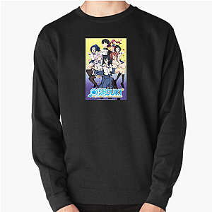 Oresuki Drama Club President Oresuki Sweatshirts