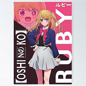 Ruby ルビー - Oshi no Ko My Favorite Idol Poster