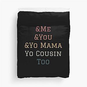 Me You Yo Mama And You Cousin Too Outkast Lyrics Song  Duvet Cover