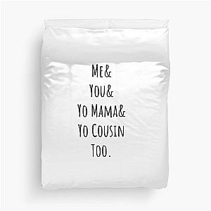 Me You Yo Mama And You Cousin Too Outkast Lyrics Song  Duvet Cover