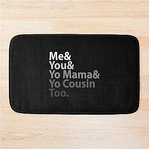 Outkast T-ShirtMe You Yo Mama You Cousin Too Outkast Bath Mat