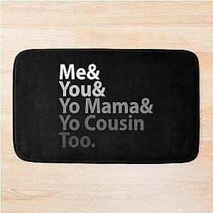 Me You Yo Mama You Cousin Too Outkast - Lyric T-Shirt Bath Mat