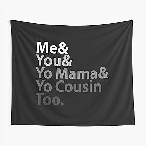 Outkast T-ShirtMe You Yo Mama You Cousin Too Outkast Tapestry