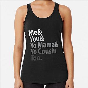 Outkast T-ShirtMe You Yo Mama You Cousin Too Outkast Racerback Tank Top