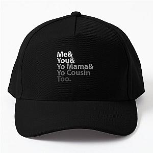 Me You Yo Mama You Cousin Too Outkast - Lyric T-Shirt Baseball Cap