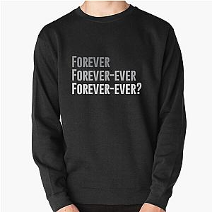 Forever Forever Ever Outkast Song   Pullover Sweatshirt