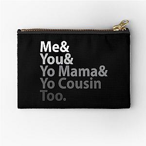 Me You Yo Mama You Cousin Too Outkast - Lyric T-Shirt Zipper Pouch