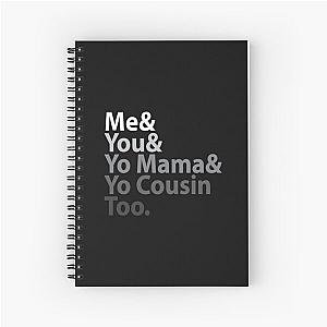 Outkast T-ShirtMe You Yo Mama You Cousin Too Outkast Spiral Notebook