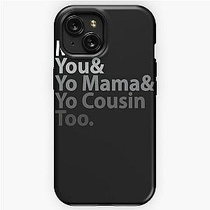 Me You Yo Mama You Cousin Too Outkast iPhone Tough Case