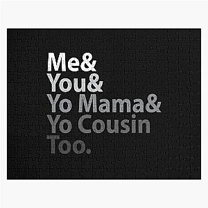 Me You Yo Mama You Cousin Too Outkast - Lyric T-Shirt Jigsaw Puzzle