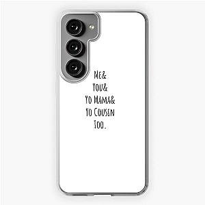 Me You Yo Mama And You Cousin Too Outkast Lyrics Song  Samsung Galaxy Soft Case