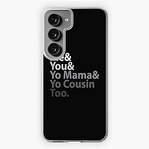 Me You Yo Mama You Cousin Too Outkast - Lyric T-Shirt Samsung Galaxy Soft Case