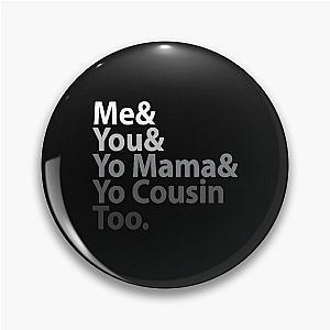 Outkast T-ShirtMe You Yo Mama You Cousin Too Outkast Pin