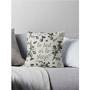 outlander thistle to bed or to sleep Throw Pillow