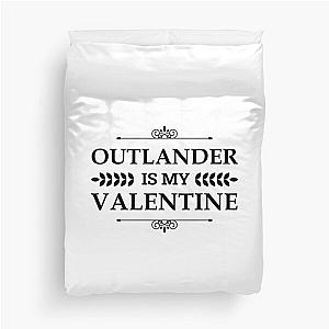 Outlander Is My Valentine Duvet Cover