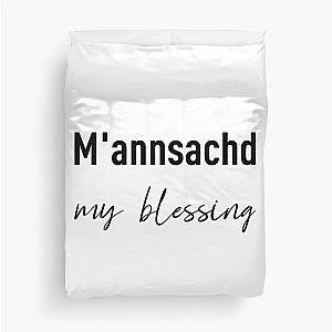 Outlander Series - M'annsachd (My Blessing) Duvet Cover