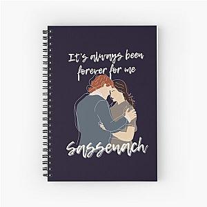 Outlander - It's always been forever, Sassenach Spiral Notebook