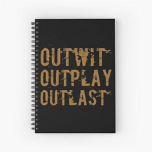 Outwit, Outplay, Outlast Spiral Notebook