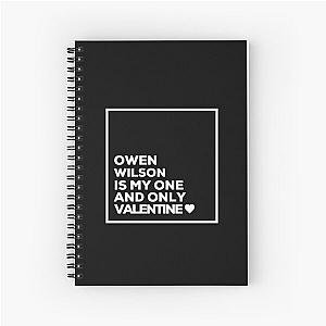 Owen Wilson Is My One And Only Valentine ❤️ Spiral Notebook